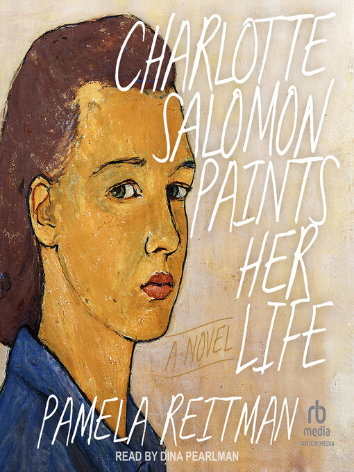 Title details for Charlotte Salomon Paints Her Life by Pamela Reitman - Available